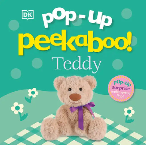 Pop-Up Peekaboo! Teddy: A Cuddly Surprise Under Every Flap! by DK