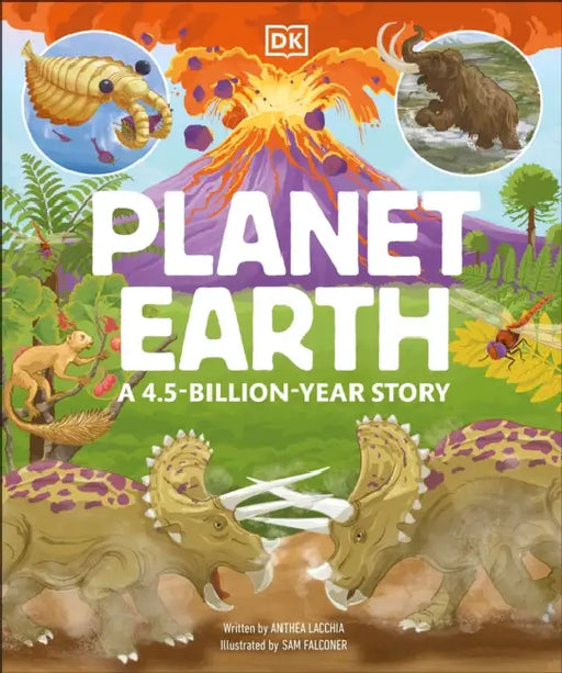 Planet Earth: A 4.5 Billion Year Story by DK