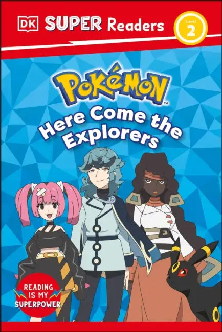 DK Super Readers Level 2 Pokémon Here Come the Explorers by DK