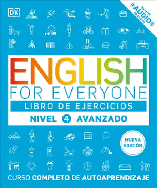 English for Everyone Nivel 4 Avanzado: Libro de Ejercicios: Edición En Español by DK