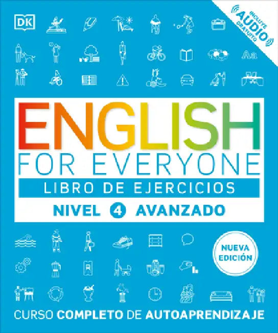 English for Everyone Nivel 4 Avanzado: Libro de Ejercicios: Edición En Español by DK