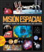 Misión Espacial (Astronomical!): Descubre Todas Las Curiosidades del Universo by DK