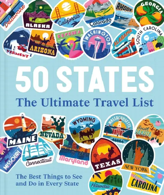 50 States the Ultimate Travel List: The Best Things to See and Do in Every State by Dk Travel