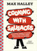 Cooking with Sausages: Delicious Things to Make with Everything from Chipolatas to Chorizo by Max Halley