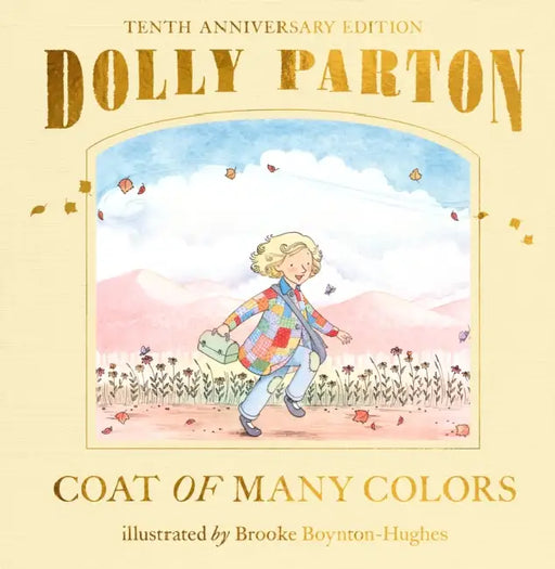 Coat of Many Colors: 10th Anniversary Edition by Dolly Parton, Brooke Boynton Hughes