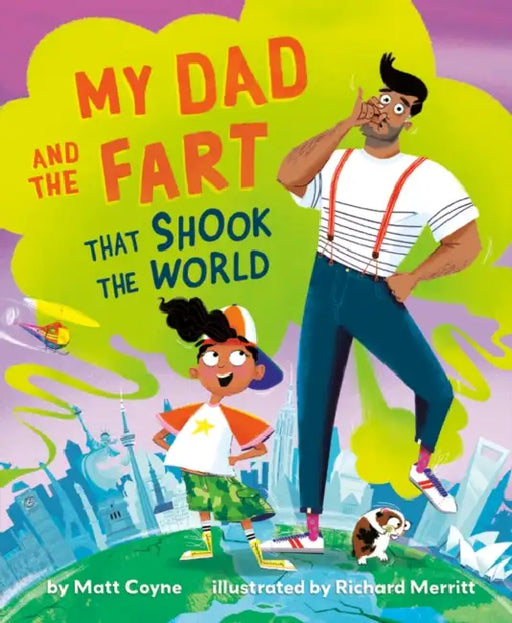My Dad and the Fart That Shook the World by Matt Coyne, Richard Merritt