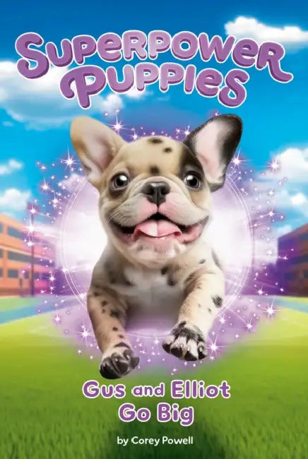 Gus and Elliot Go Big #6 by Corey Powell, Kristen Humphrey