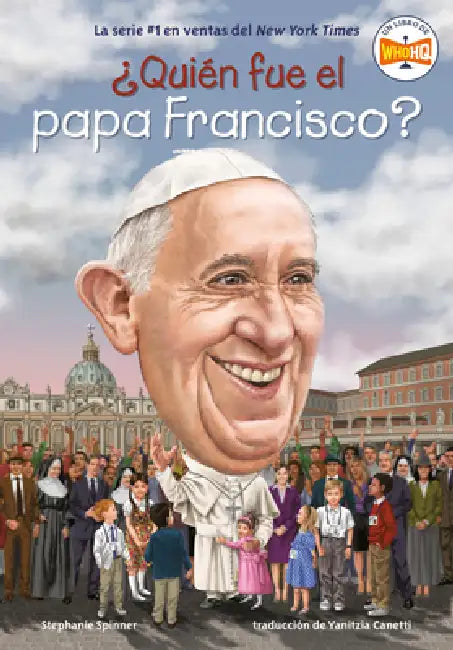 ¿Quién Fue El Papa Francisco? (Who Was Pope Francis? Spanish Edition) by Stephanie Spinner, Who Hq, Dede Putra