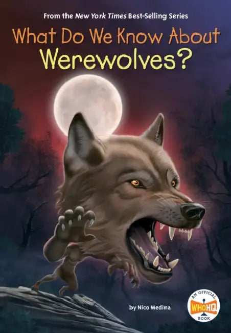 What Do We Know about Werewolves? by Nico Medina, Who Hq, Manuel Gutierrez