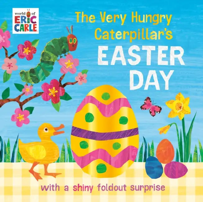 The Very Hungry Caterpillar's Easter Day by Eric Carle, Eric Carle