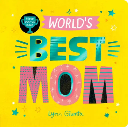 World's Best Mom by Isabel Otter, Lynn Giunta