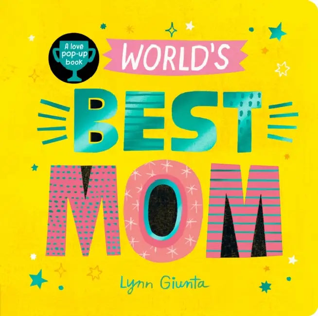 World's Best Mom by Isabel Otter, Lynn Giunta