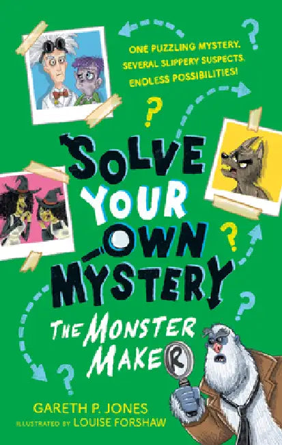 Solve Your Own Mystery: The Monster Maker by Gareth P. Jones, Louise Forshaw