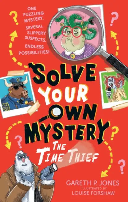 Solve Your Own Mystery: The Time Thief by Gareth P. Jones, Louise Forshaw