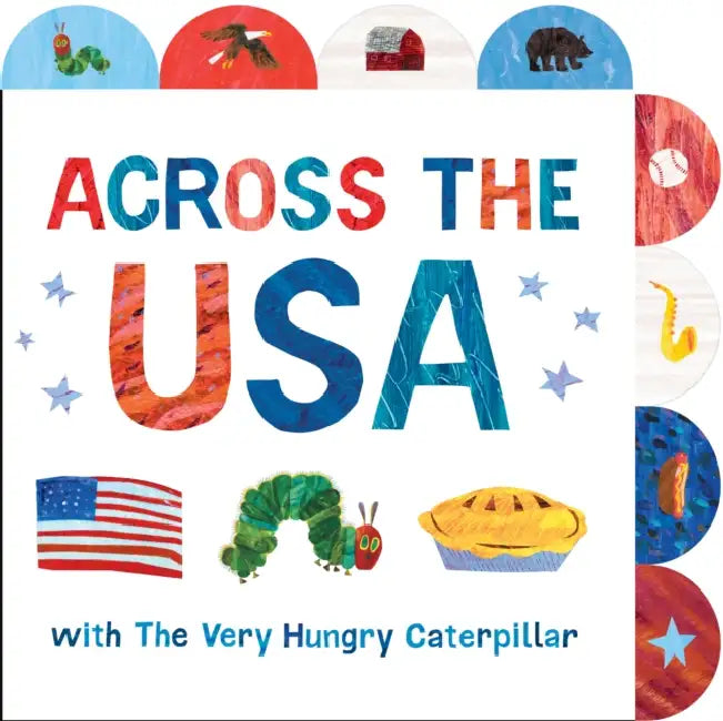 Across the USA with the Very Hungry Caterpillar: A Tabbed Board Book by Eric Carle, Eric Carle