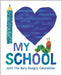 I Love My School with the Very Hungry Caterpillar by Eric Carle, Eric Carle