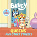 Bluey: Queens and Other Stories: 4 Stories in 1 Book. Hooray! by Penguin Young Readers Licenses
