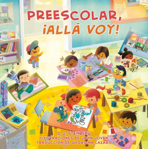 Preescolar, ¡Allá Voy! (Preschool, Here I Come! Spanish Edition) by D. J. Steinberg, John Joven, Georgina Lázaro