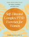 Self-Directed Complex Ptsd Exercises for Women: Mind-Body Practices for Safety, Stability, and Self-Love by Lmhc-D Missud Debbie