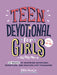 Teen Devotional for Girls: 52 Weeks of Inspiring Devotions, Scripture, and Prayers for Teenagers by Ellie Hunja