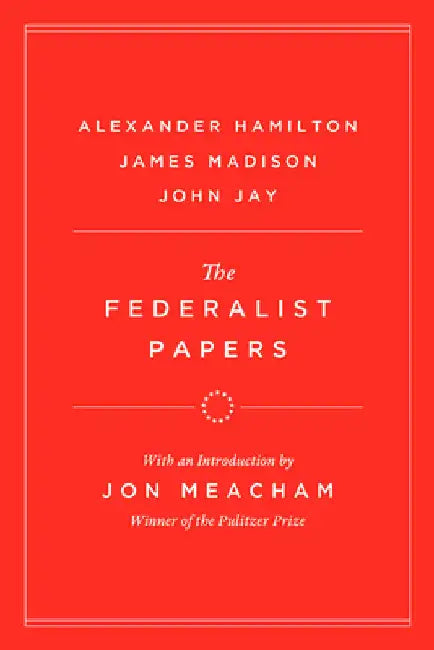 The Federalist Papers by Alexander Hamilton