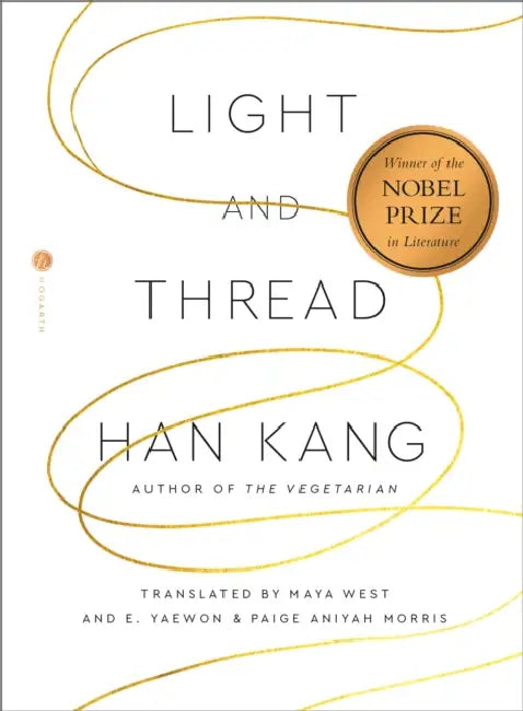 Light and Thread by Han Kang, Maya West, E. Yaewon