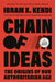Chain of Ideas: The Origins of Our Authoritarian Age by Ibram X. Kendi