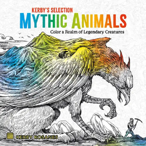 Mythic Animals: Color a Realm of Legendary Creatures by Kerby Rosanes