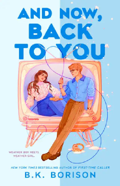 And Now, Back to You by B. K. Borison