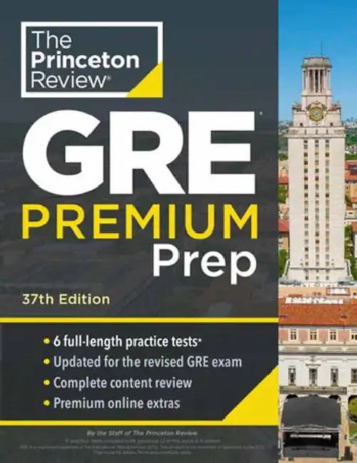 Princeton Review GRE Premium Prep, 37th Edition: 6 Practice Tests + Review & Techniques + Online Tools by The Princeton Review
