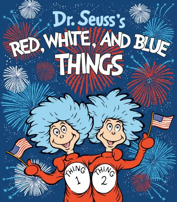 Dr. Seuss's Red, White, and Blue Things by Theodor S. Geisel