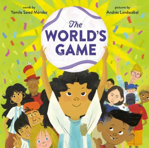 The World's Game by Yamile Saied Méndez, Andrés Landazabal