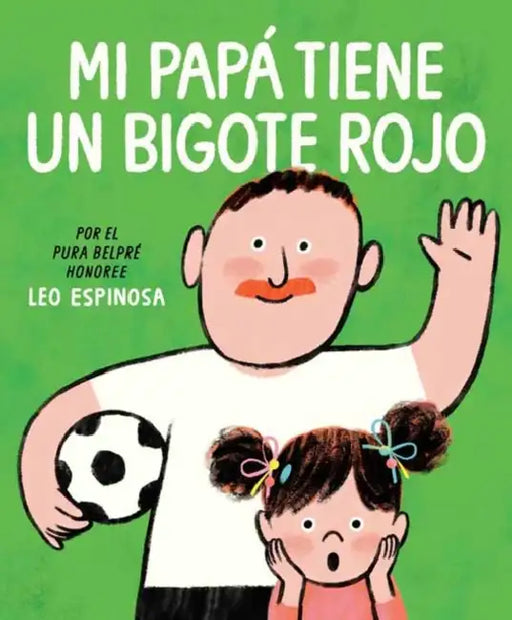 Mi Papà Tiene Un Bigote Rojo (My Papa Has a Red Mustache Spanish Edition) by Leo Espinosa