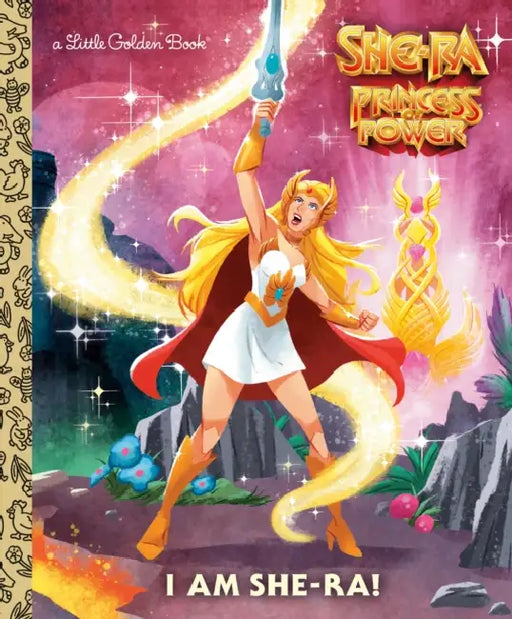 I Am She-Ra! (Masters of the Universe) by John Sazaklis, Shane Clester