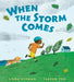 When the Storm Comes by Linda Ashman, Taeeun Yoo