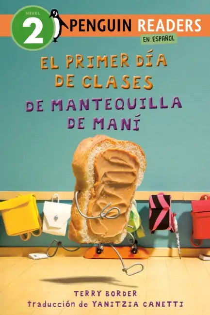 El Primer Día de Clases de Mantequilla de Maní (Peanut Butter's First Day of School Spanish Edition) by Terry Border, Terry Border, Yanitzia Canetti