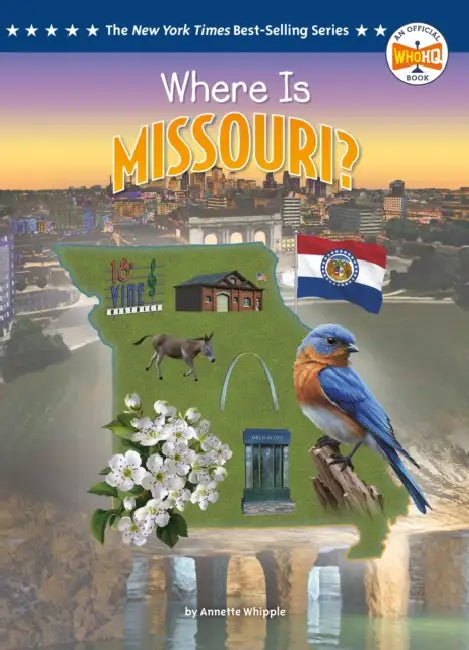Where Is Missouri? by Annette Whipple, Who Hq, Ted Hammond