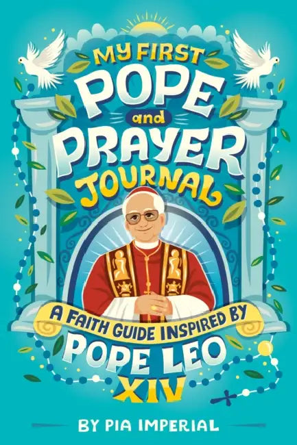 My First Pope and Prayer Journal: A Faith Guide Inspired by Pope Leo XIV by Pia Imperial, Risa Rodil