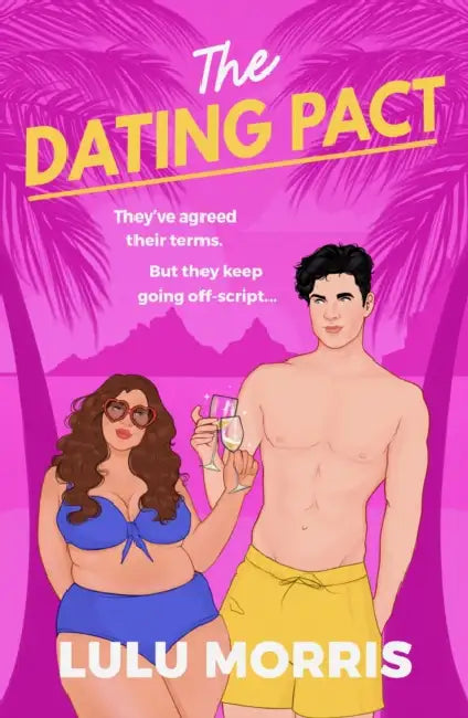 The Dating Pact: They've Agreed Their Terms. But They Keep Going Off-Script... by Lulu Morris