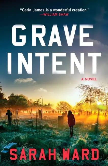 Grave Intent: A Gripping and Atmospheric New England Crime Thriller by Sarah Ward