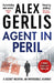 Agent in Peril by Alex Gerlis