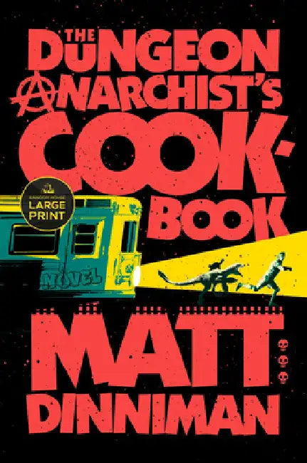 The Dungeon Anarchist's Cookbook by Matt Dinniman