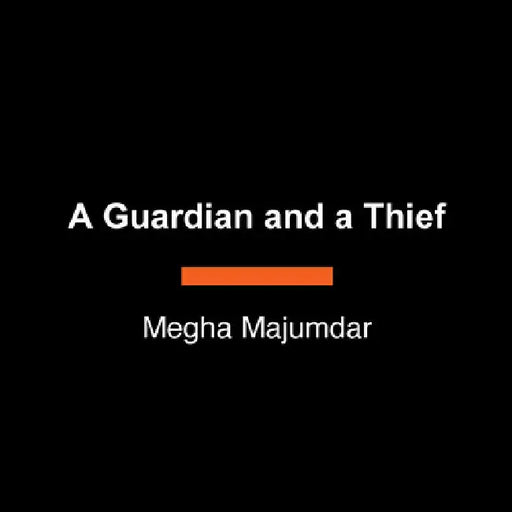 A Guardian and a Thief: Oprah's Book Club by Megha Majumdar