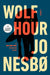 Wolf Hour by Jo Nesbo