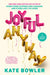 Joyful, Anyway by Kate Bowler