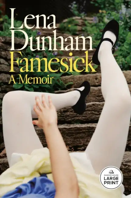 Famesick: A Memoir by Lena Dunham