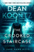 The Crooked Staircase: A Jane Hawk Novel by Dean R. Koontz