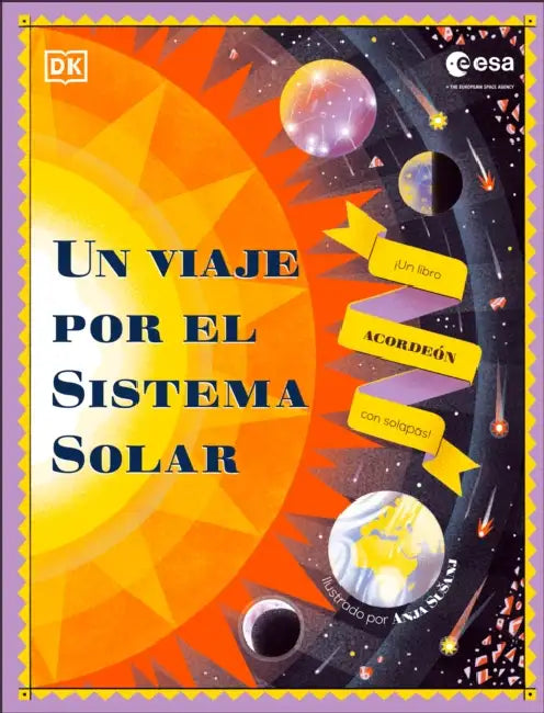 Un Viaje Por El Sistema Solar (Explore the Solar System): Un Libro Acordeón Con Solapas by DK