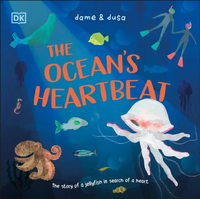 The Ocean's Heartbeat: The Story of a Jellyfish in Search of a Heart by Dame & Dusa, Dame & Dusa