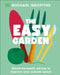 The Easy Garden: Month-By-Month Advice to Improve Your Outside Space by Michael Griffiths